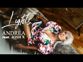 andrea feat. josh x - lights (2023)